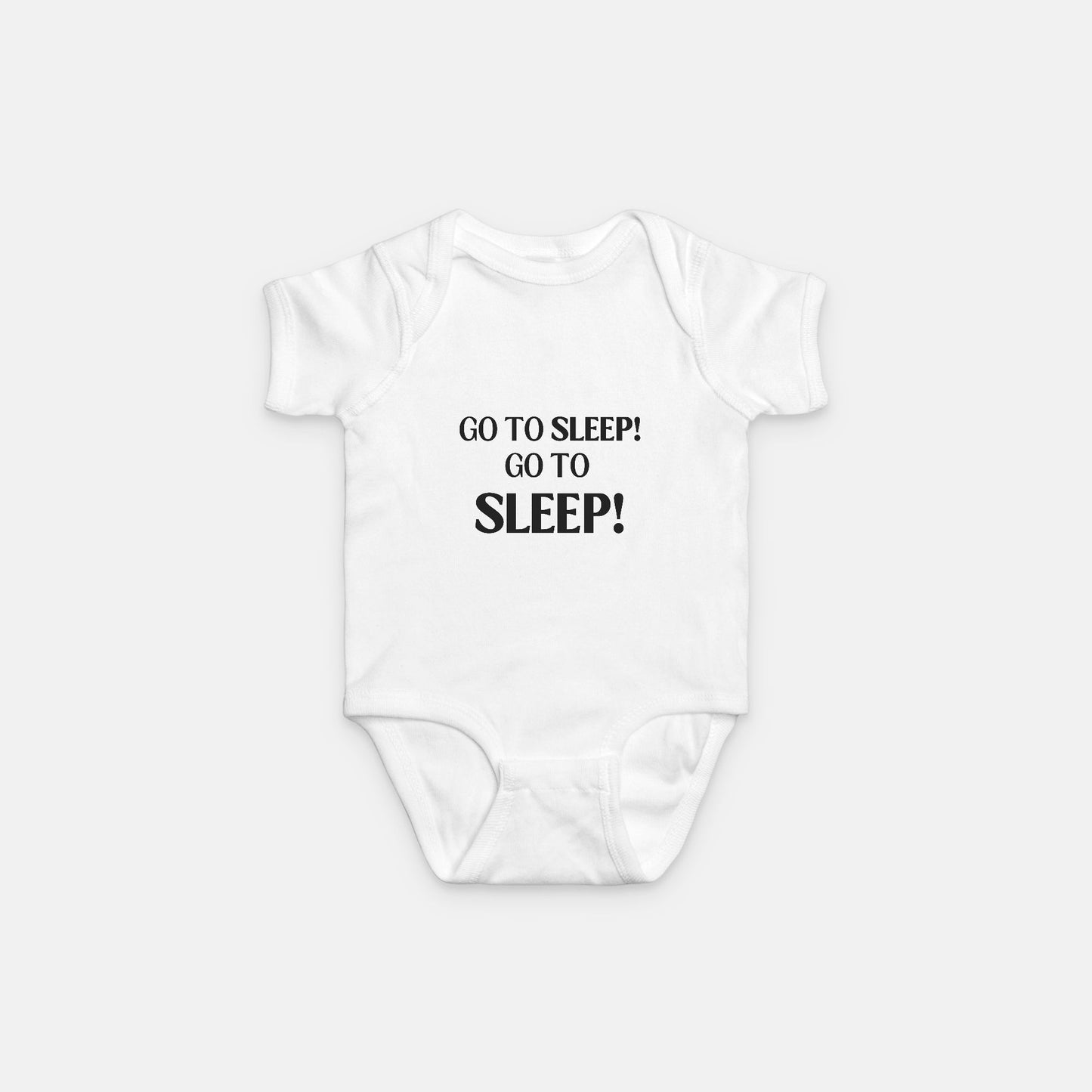Go To Sleep Baby Onesie