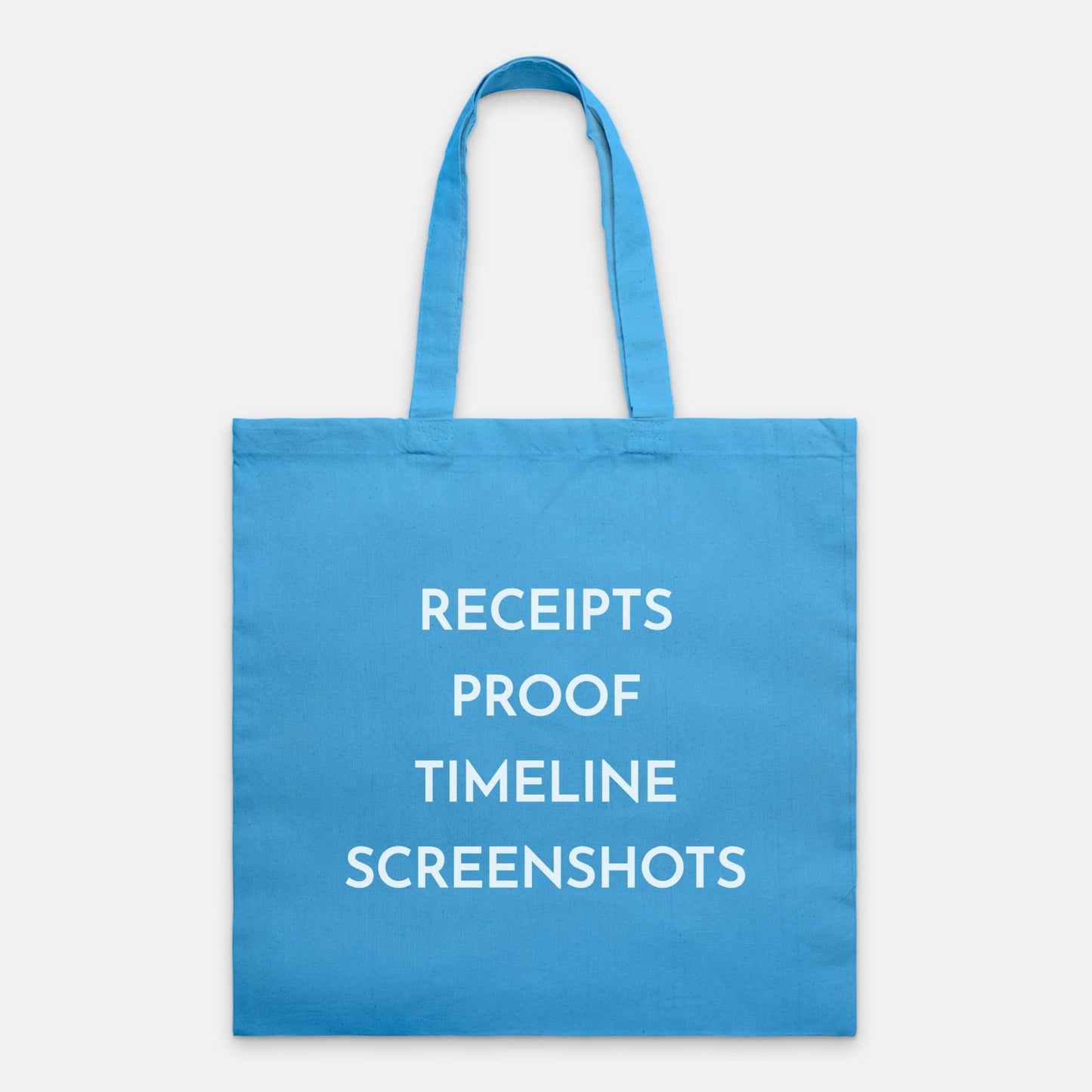 Receipts Proof Timeline Screenshots Tote Bag (White Font)
