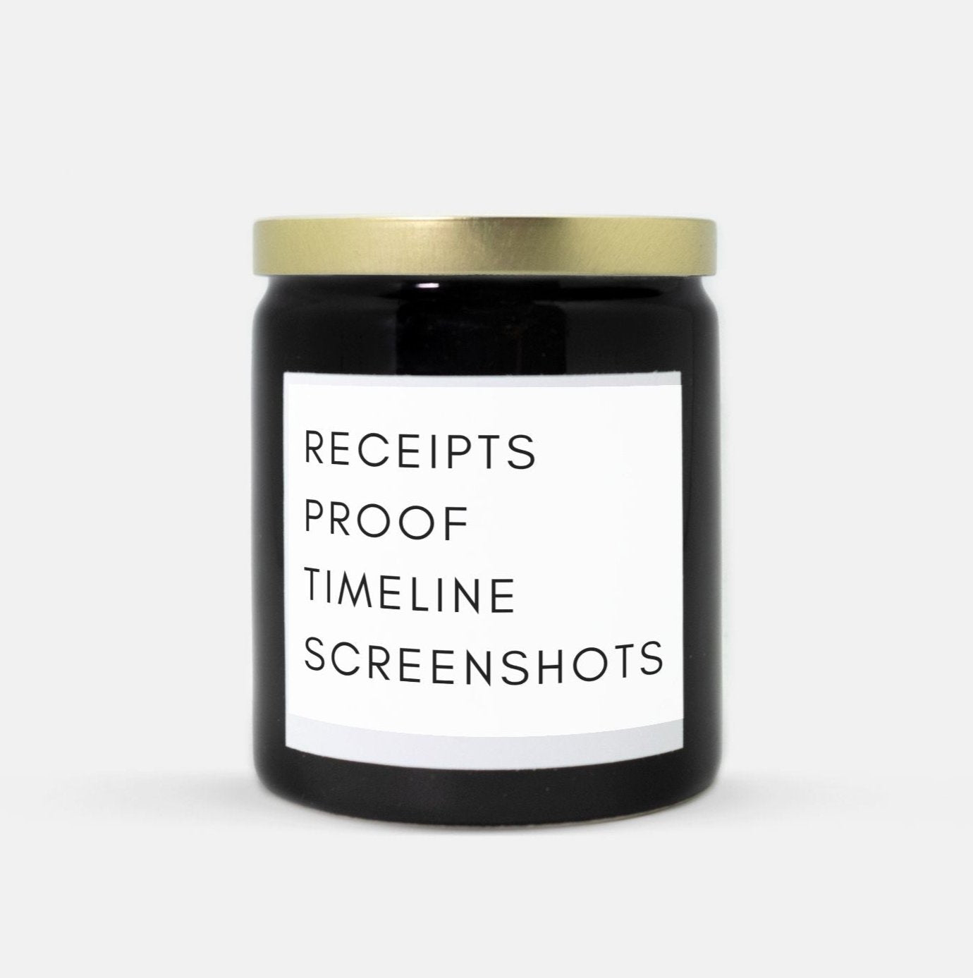 Receipts! Proof! Timeline! Screenshots! Candle (Black)