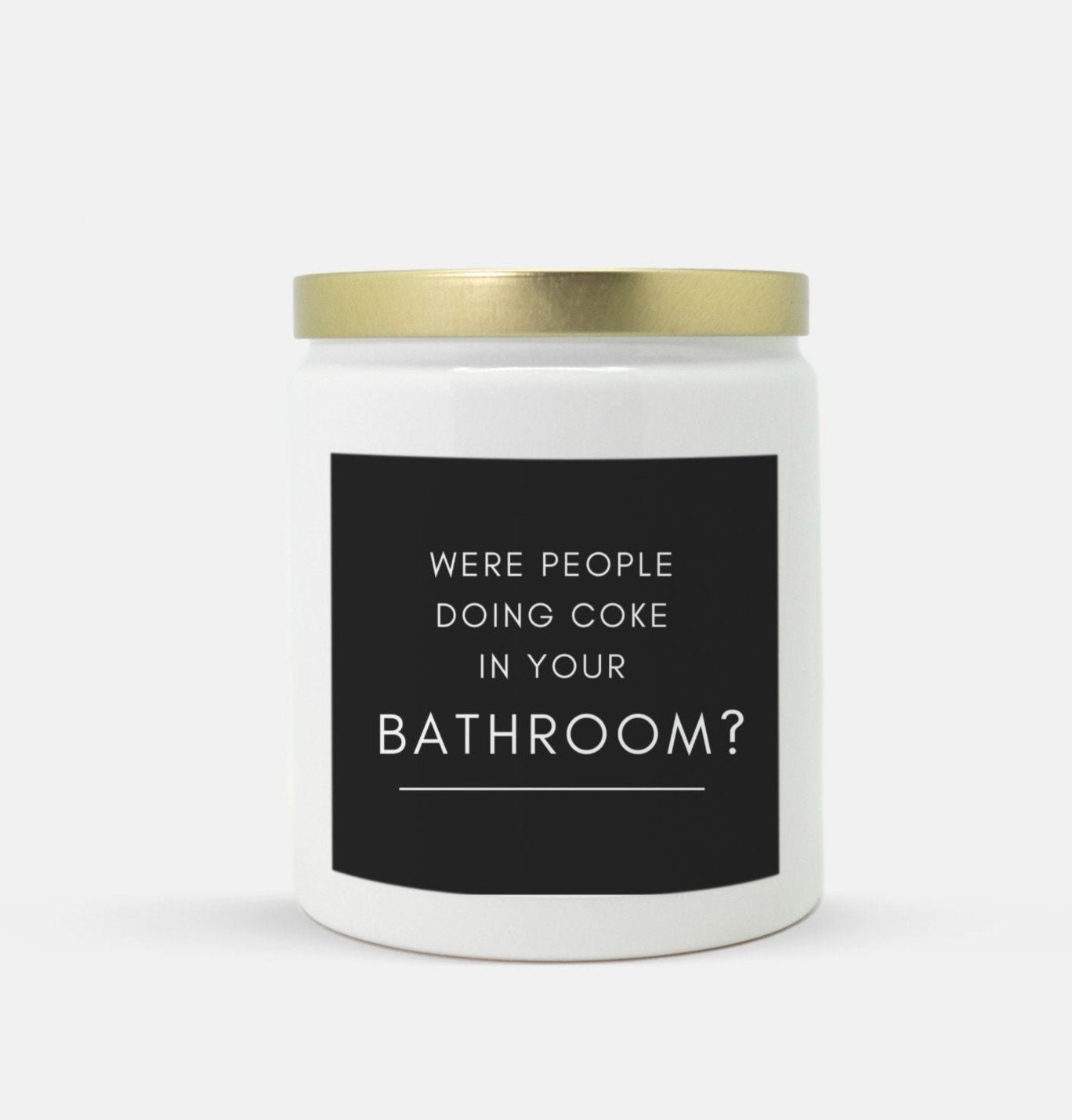 Were People Doing Coke In Your Bathroom Candle (White)