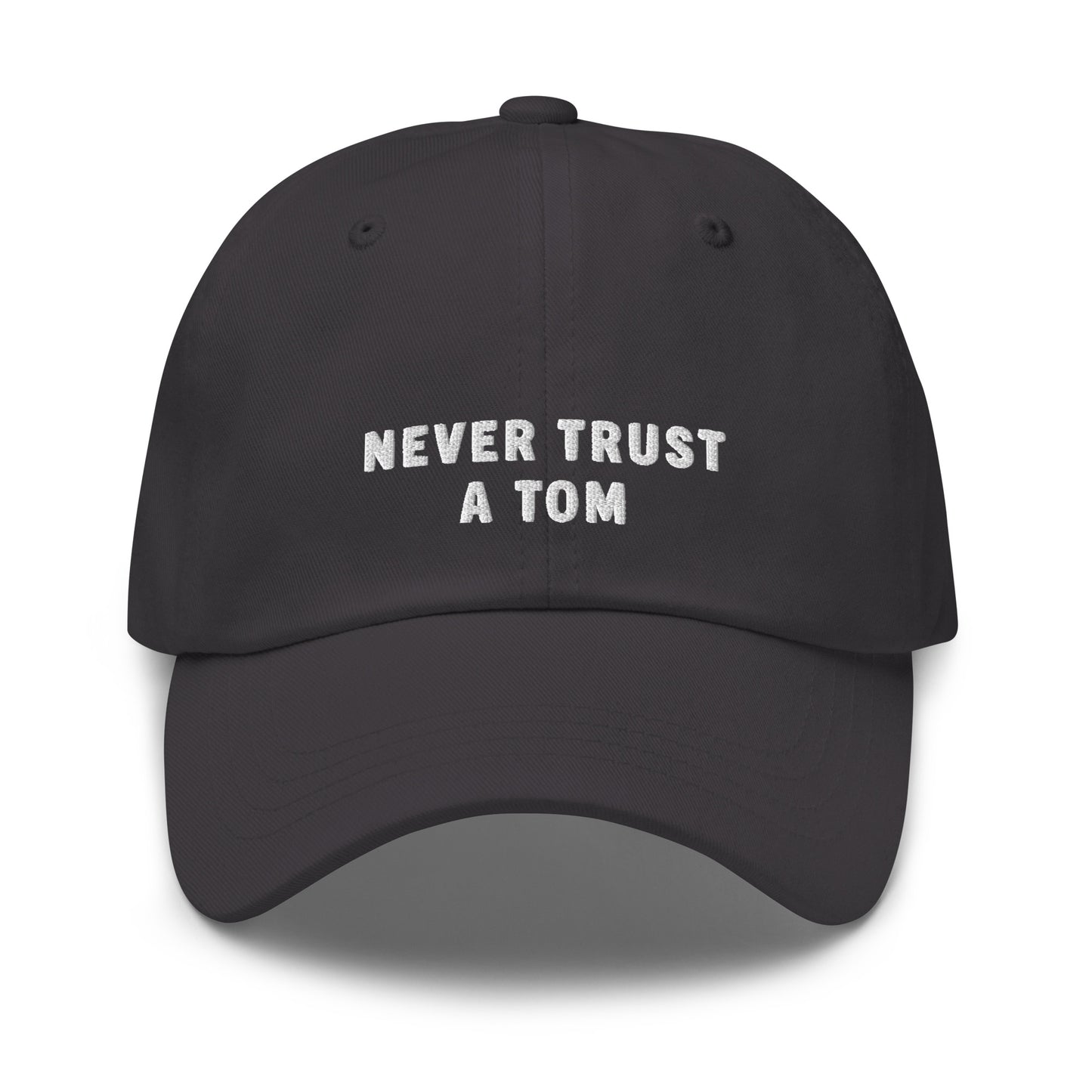 Never Trust A Tom Dad Hat