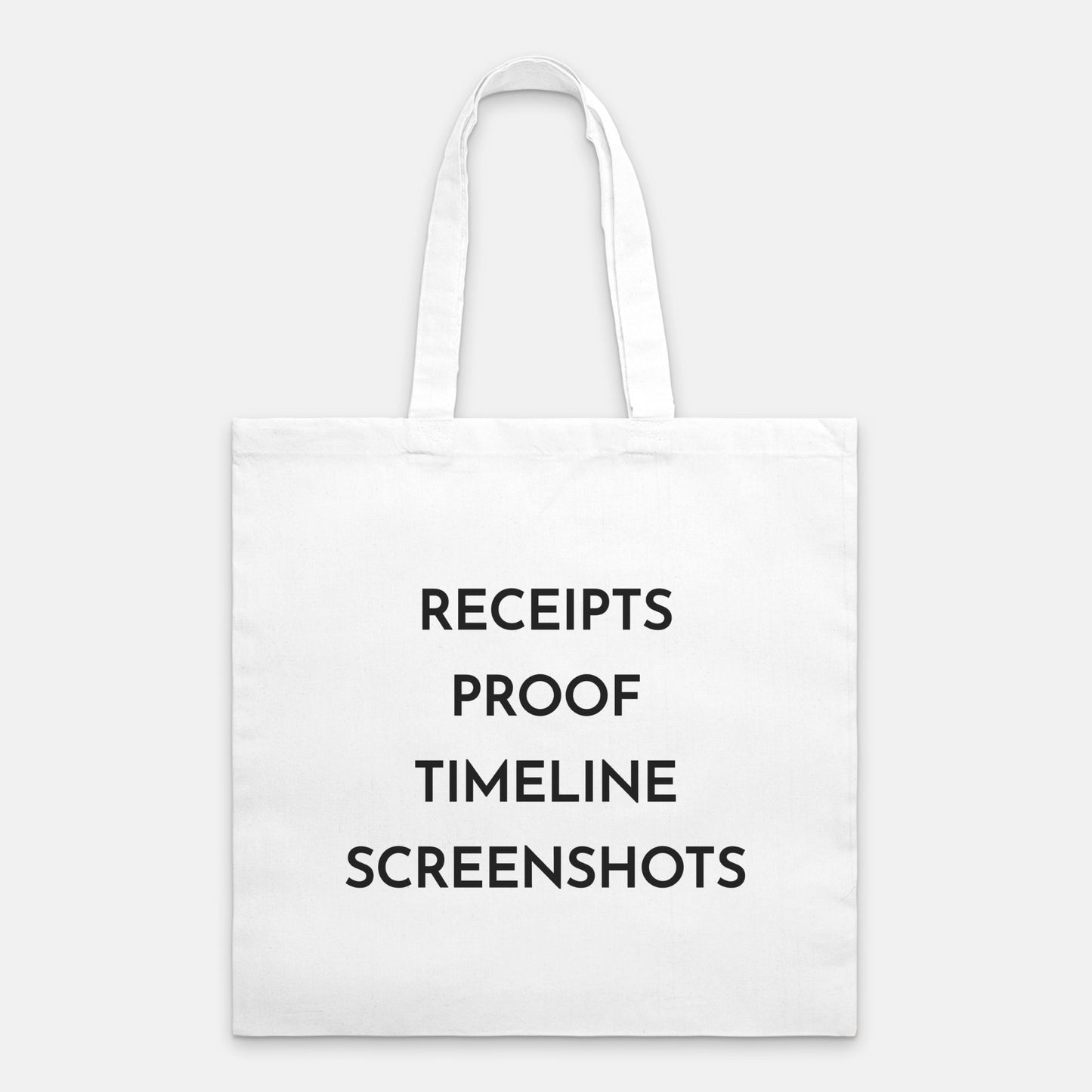 Receipts Proof Timeline Screenshots Tote Bag (Black Font)