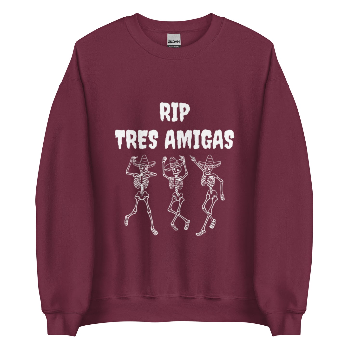 RIP Tres Amigas Unisex Sweatshirt (White Font)