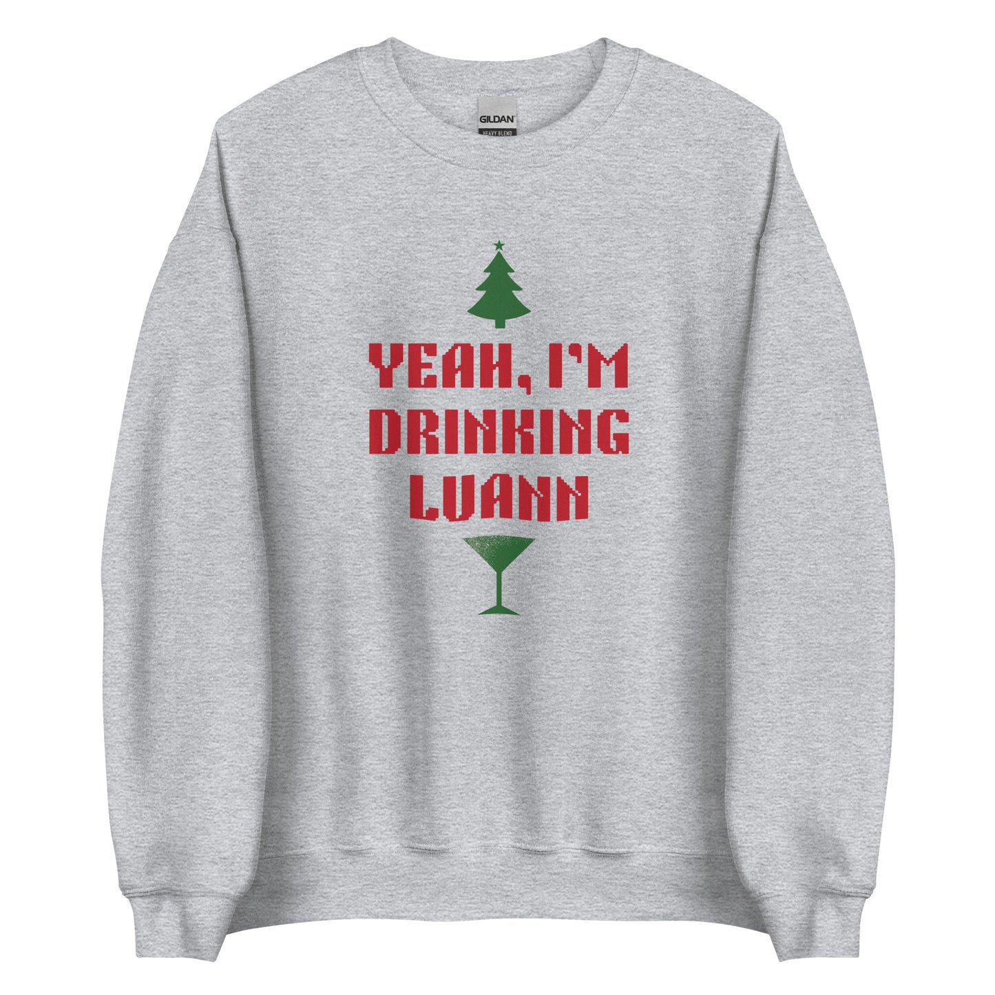 Yeah I'm Drinking Luann Unisex Sweatshirt