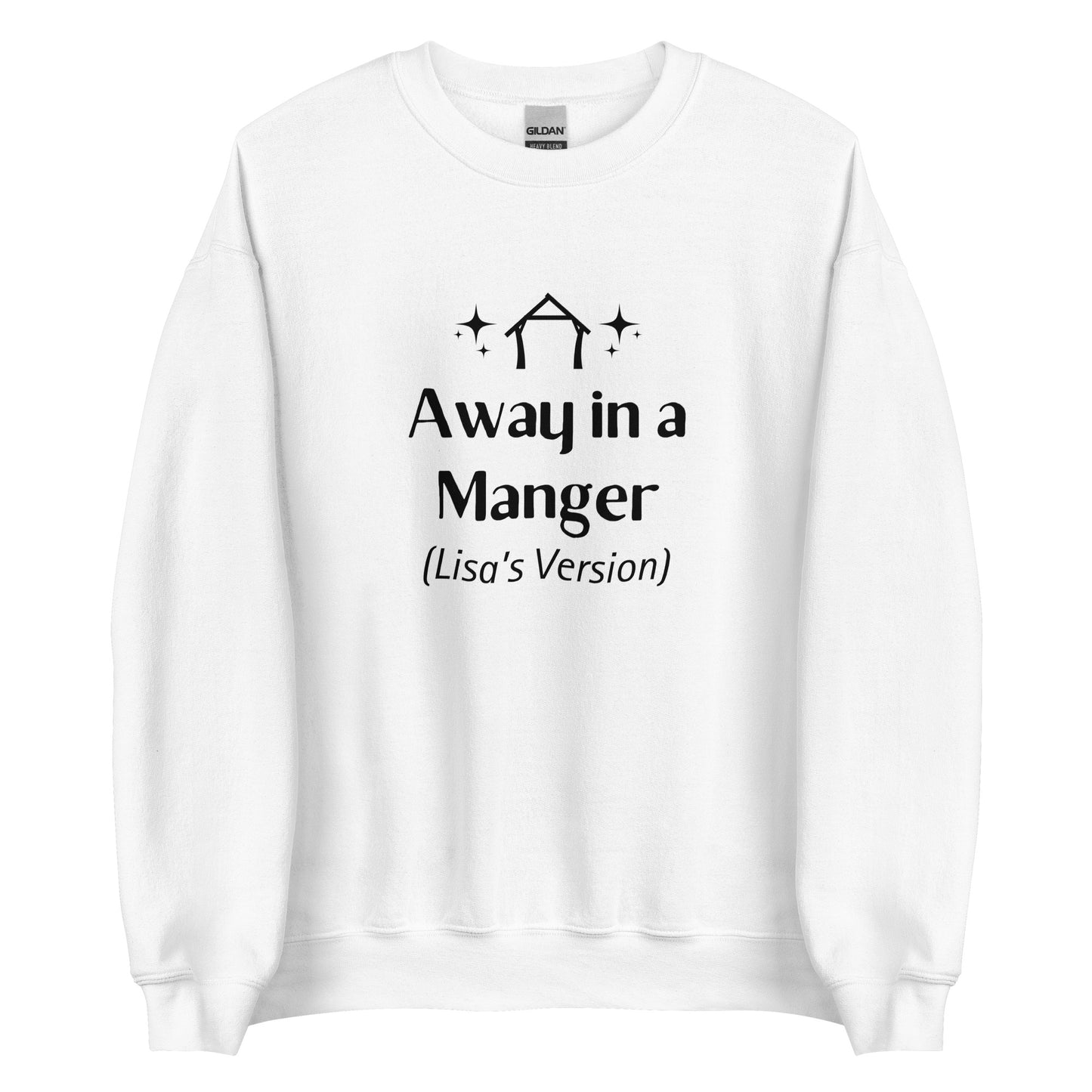 Away In A Manger (Lisa's Version) Unisex Sweatshirt (Black Font)