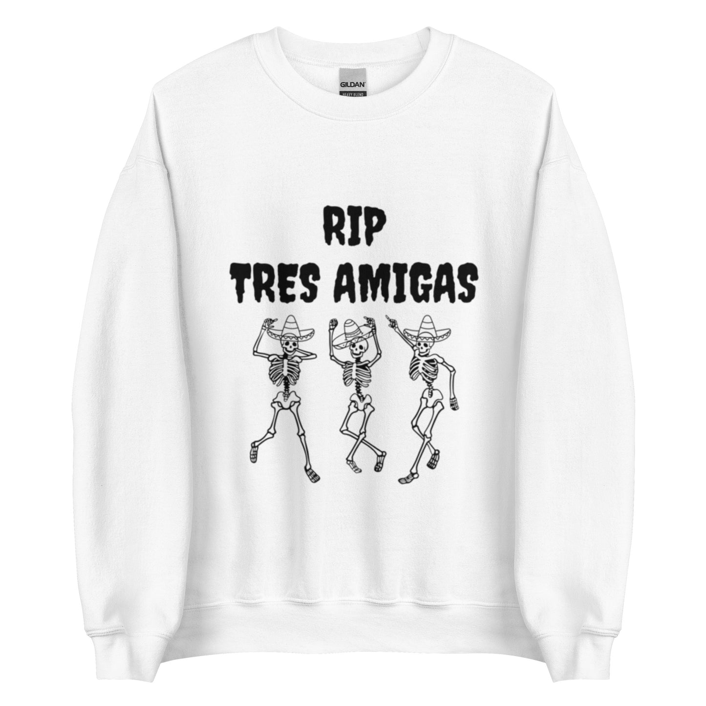 RIP Tres Amigas Unisex Sweatshirt (Black Font)