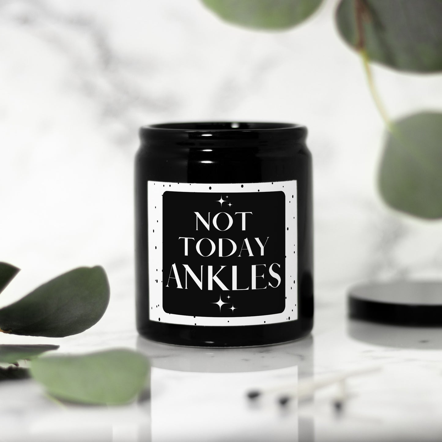 Not Today Ankles Candle