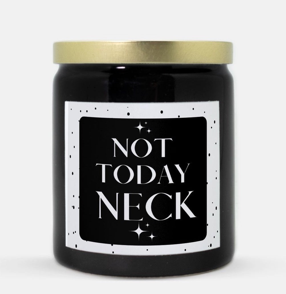 Not Today Neck Candle