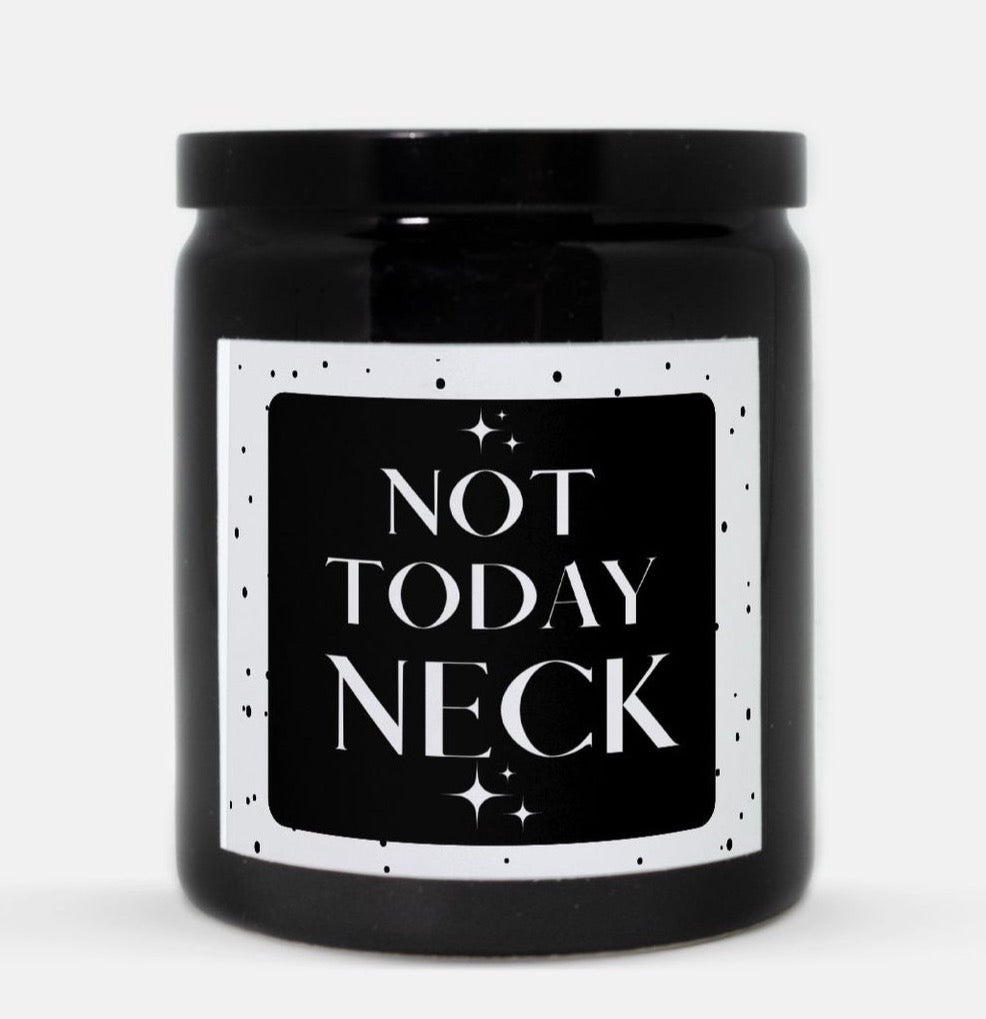 Not Today Neck Candle