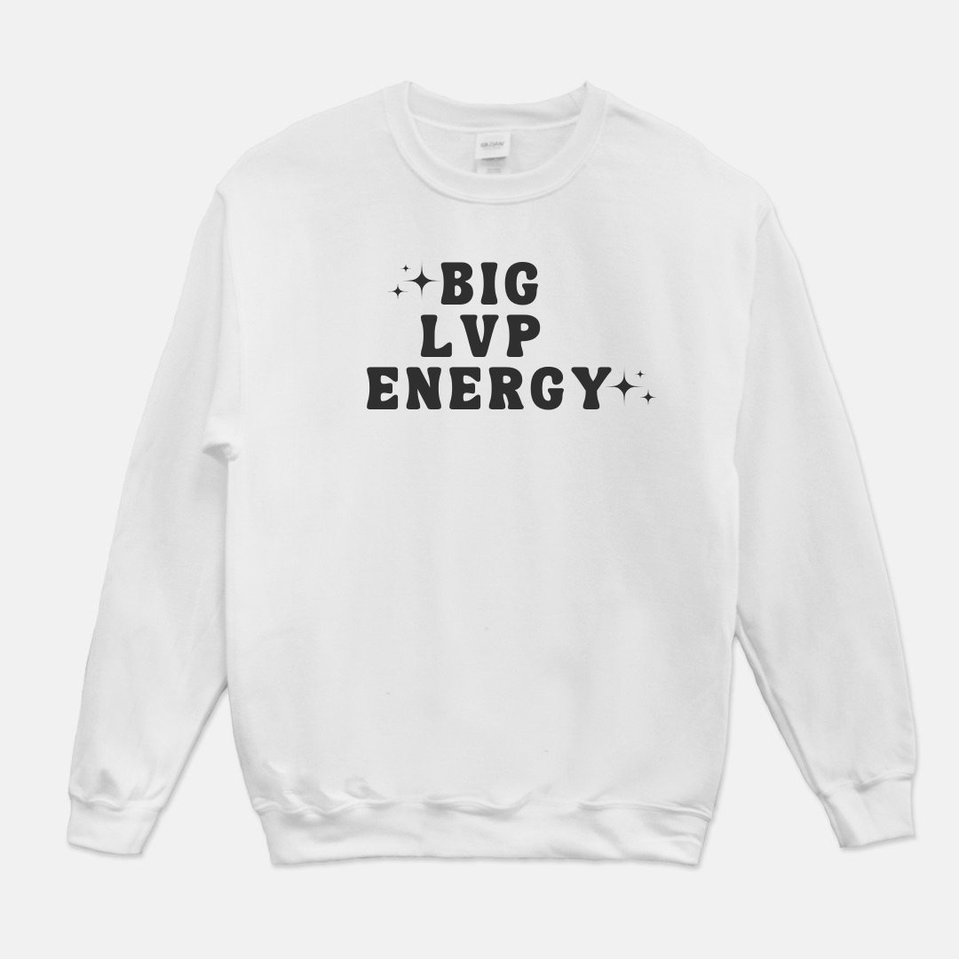 Big LVP Energy Sweatshirt (White or Gray)