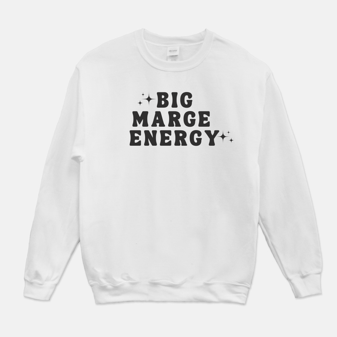 Big Marge Energy Sweatshirt (White or Gray)
