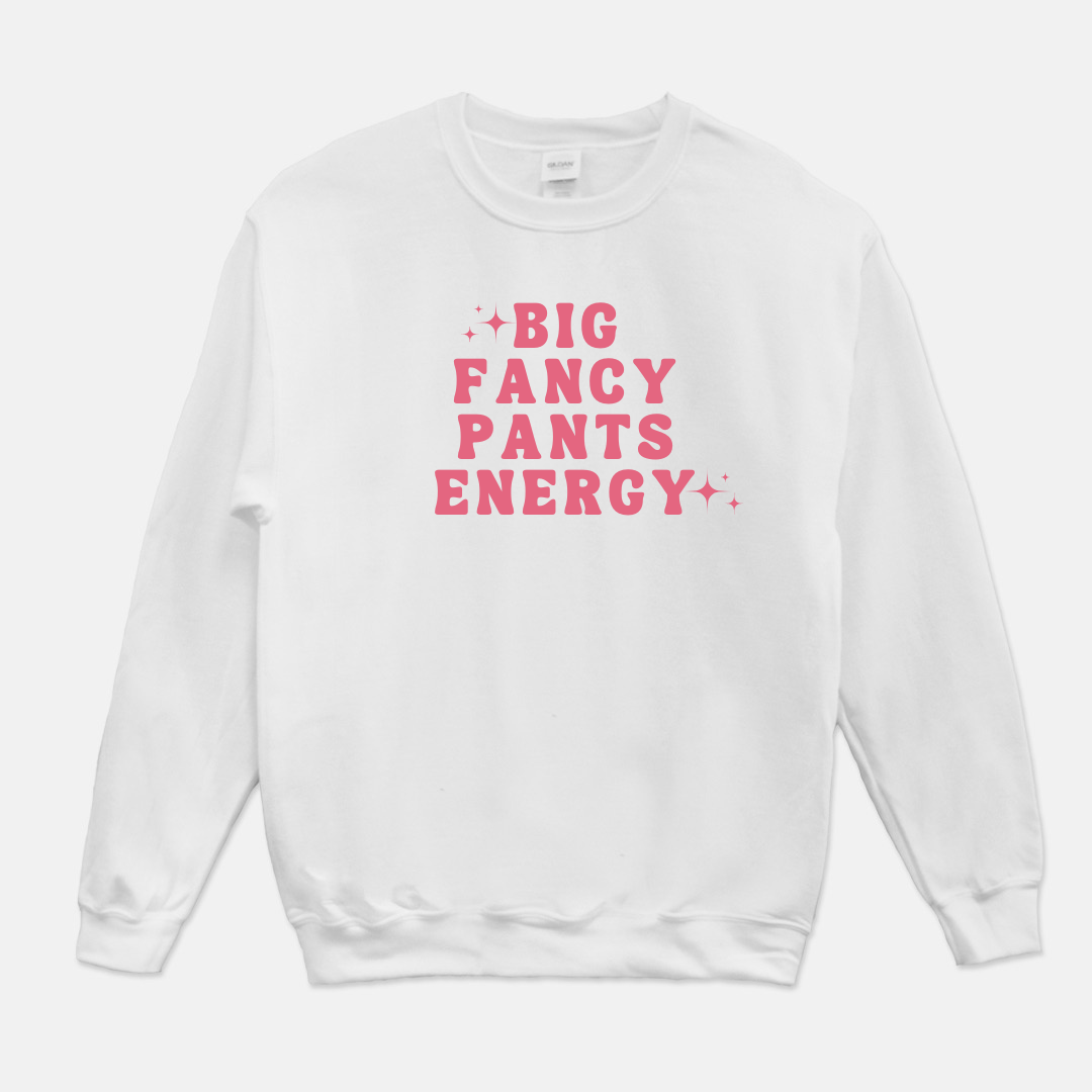 Big Fancy Pants Energy Sweatshirt (Pink & White)