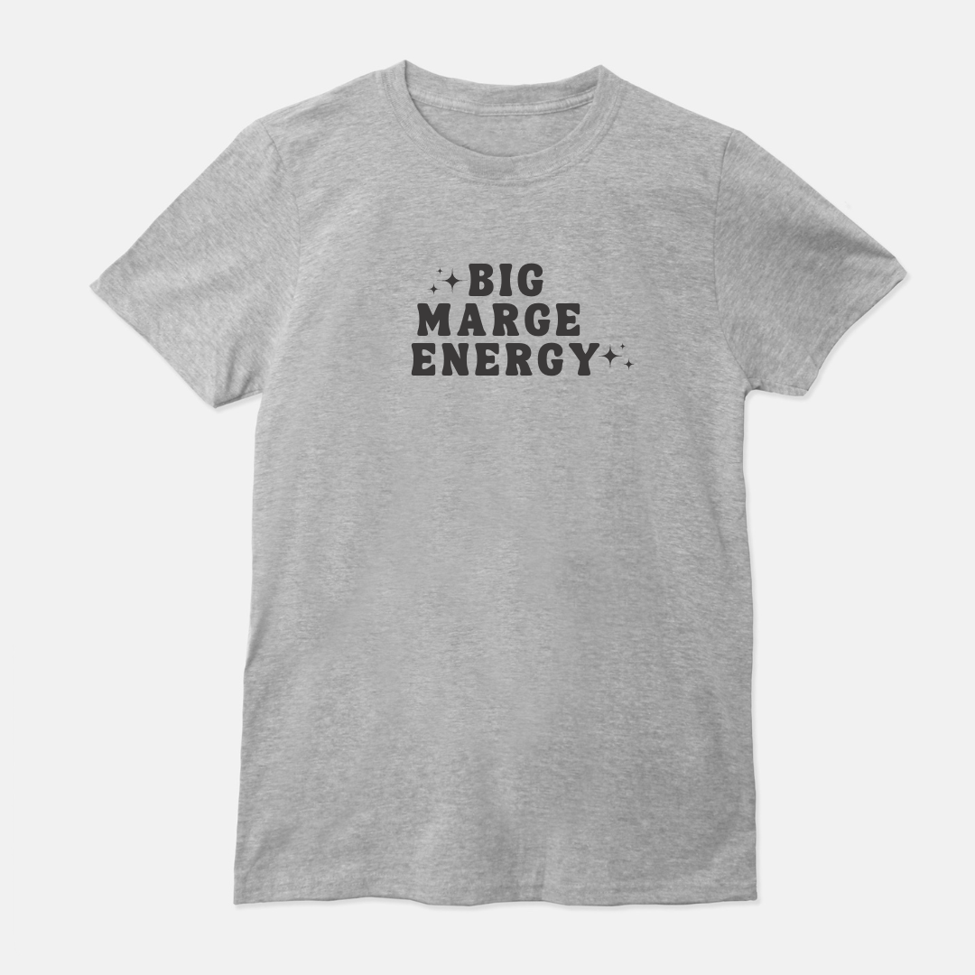 Big Marge Energy Unisex Shirt (White or Gray)