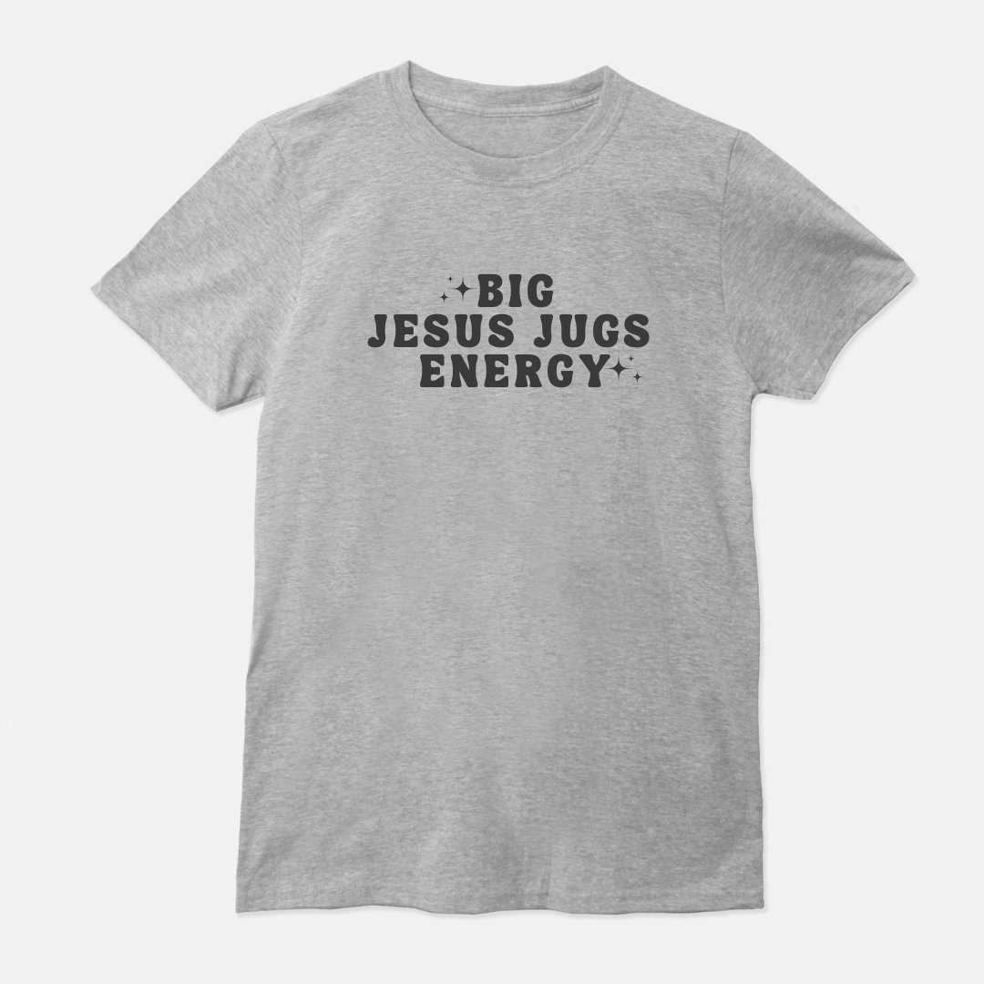 Big Jesus Jugs Energy Unisex Shirt (White or Gray)