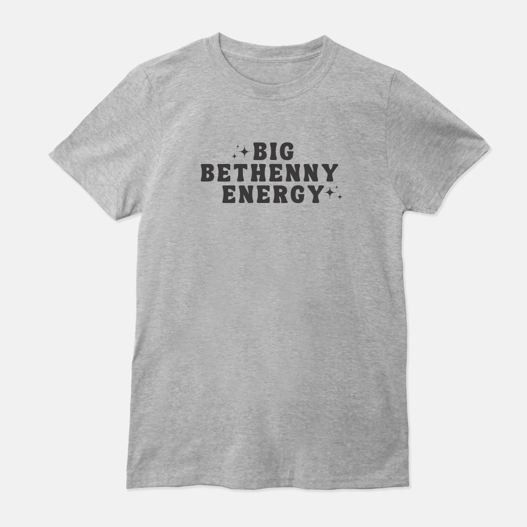 Big Bethenny Energy Unisex Shirt (White or Gray)
