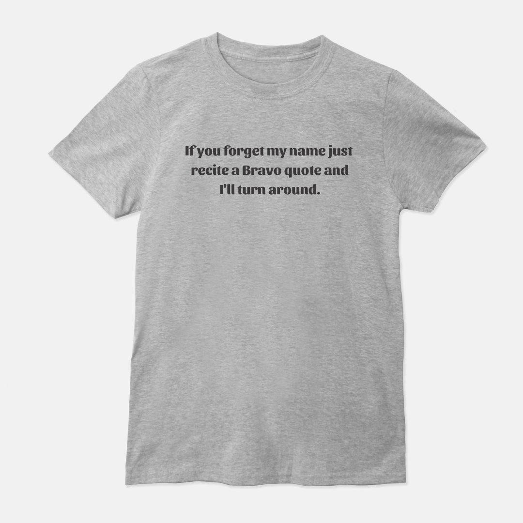 I'll Turn Around Unisex Shirt (White & Gray)