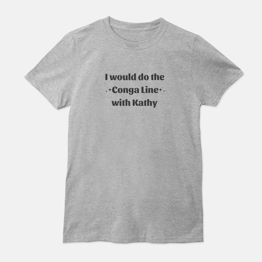 Conga Line with Kathy Unisex Shirt (White & Gray)