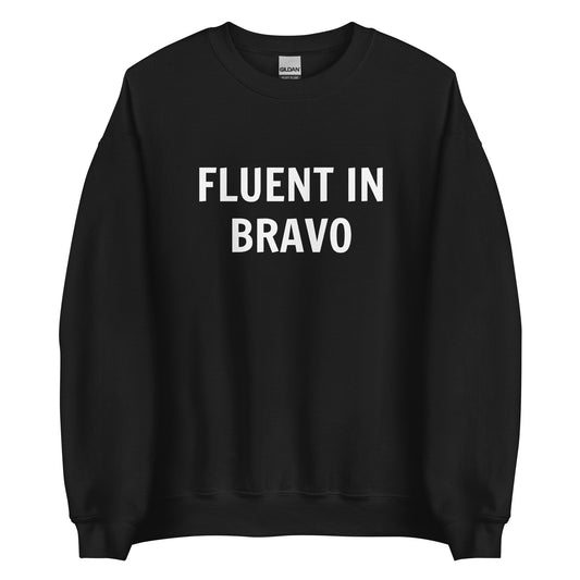 Fluent In Bravo Unisex Sweatshirt (White Font)