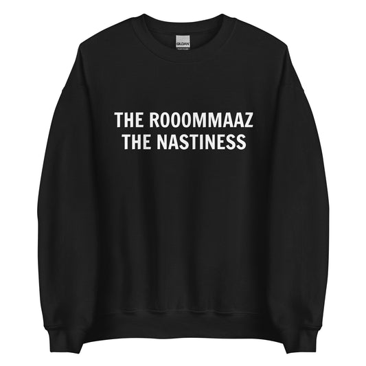 The Rooommaaz The Nastiness Unisex Sweatshirt (White Font)