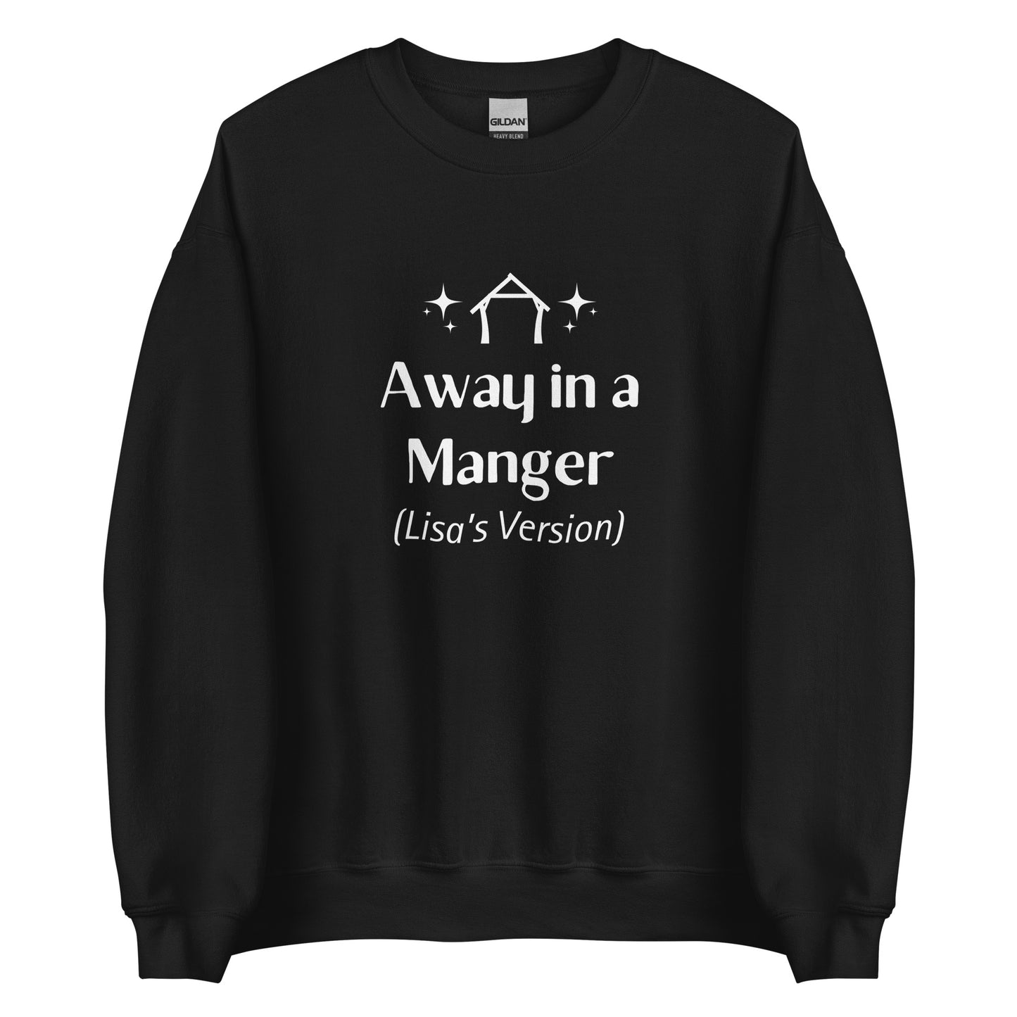 Away In A Manger (Lisa's Version) Unisex Sweatshirt (White Font)