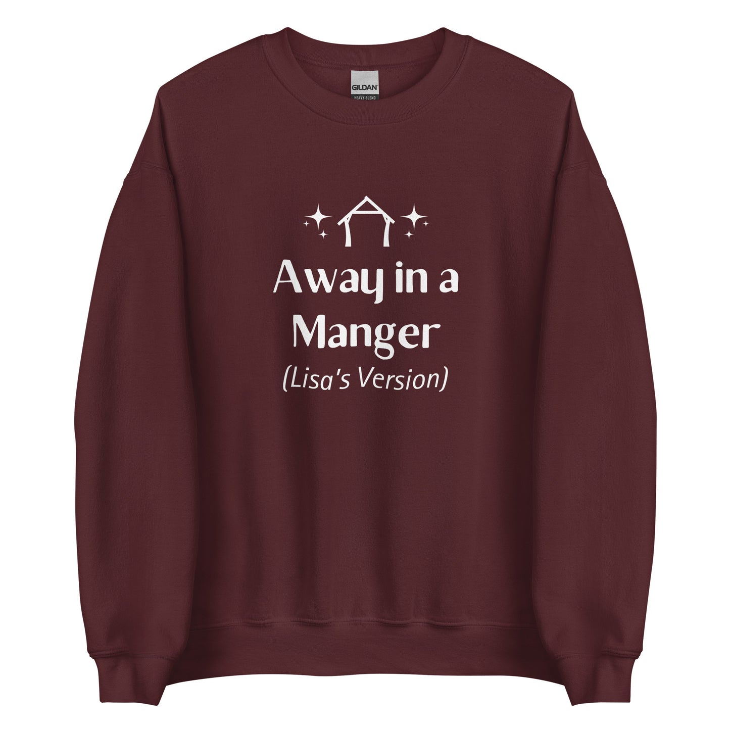 Away In A Manger (Lisa's Version) Unisex Sweatshirt (White Font)