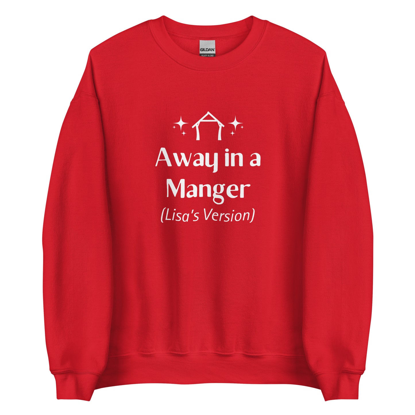 Away In A Manger (Lisa's Version) Unisex Sweatshirt (White Font)