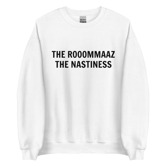 The Rooommaaz The Nastiness Unisex Sweatshirt (Black Font)