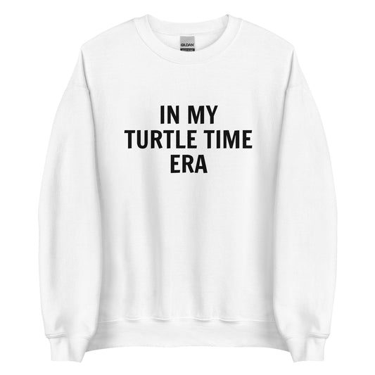 In My Turtle Time Era Unisex Sweatshirt (Black Font)