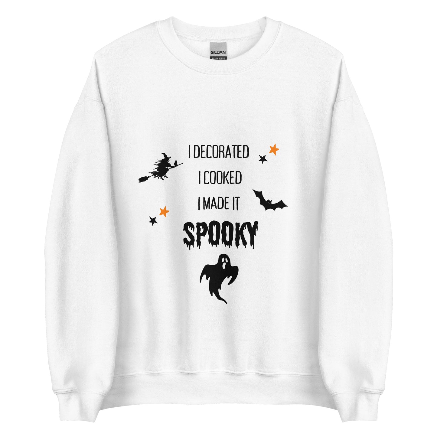 I Decorated I Cooked I Made It Spooky Unisex Sweatshirt (Black Font)