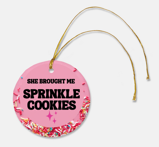 She brought me Sprinkle Cookies Ceramic Ornament (Pink & Black)