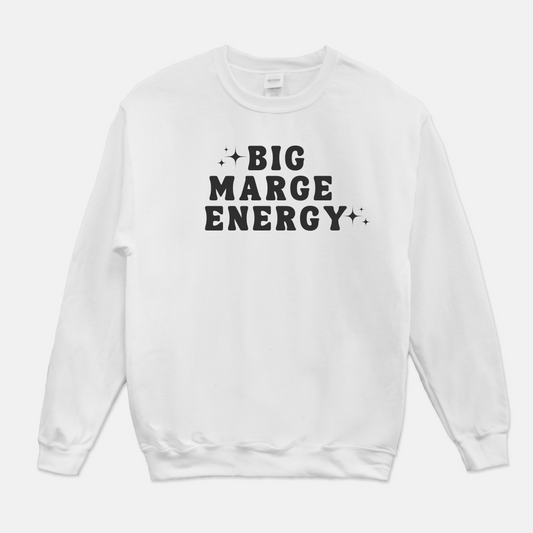 Big Marge Energy Sweatshirt (White or Gray)