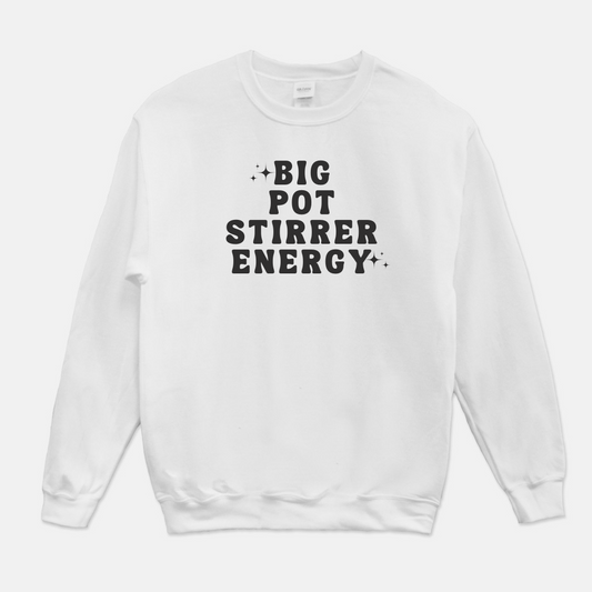 Big Pot Stirrer Energy Sweatshirt (White or Gray)