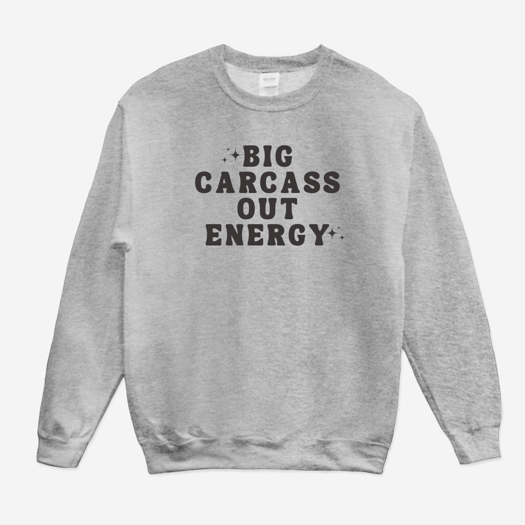 Big Carcass Out Energy Sweatshirt White or Gray