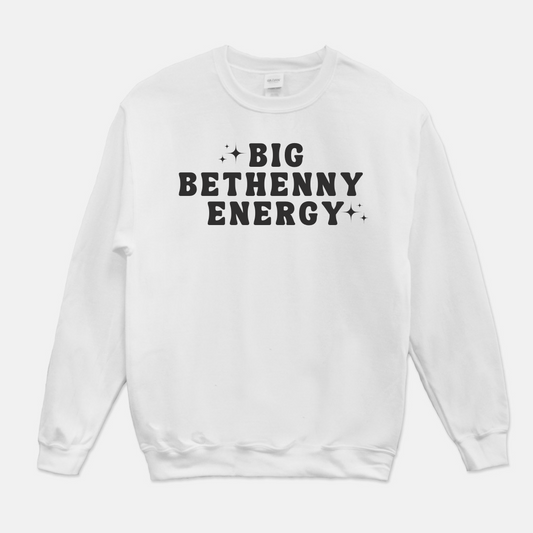 Big Bethenny Energy Sweatshirt (White or Gray)