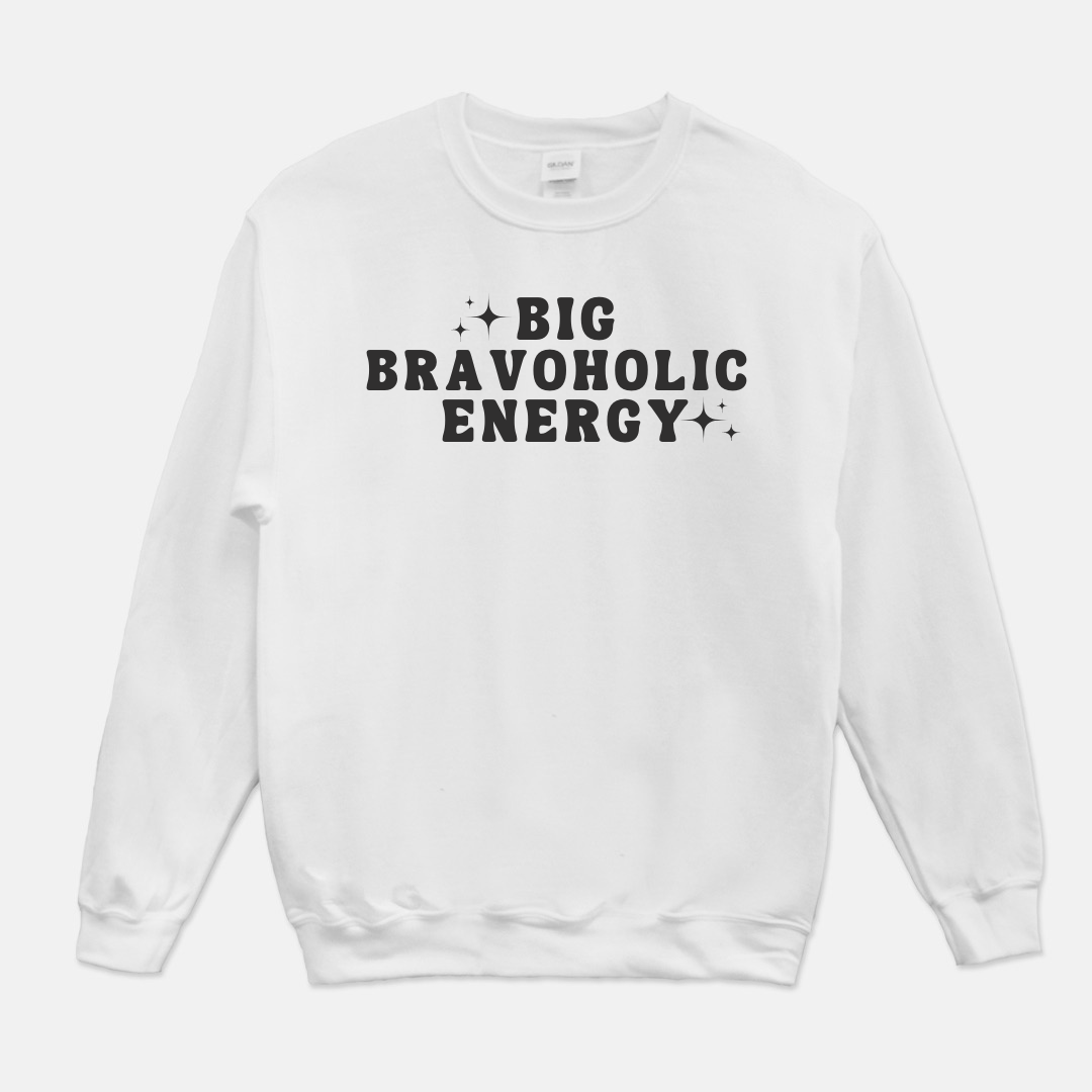 Big Bravoholic Energy Sweatshirt (White or Gray)