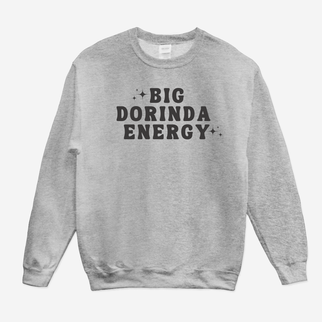 Big Dorinda Energy Sweatshirt (White or Gray)