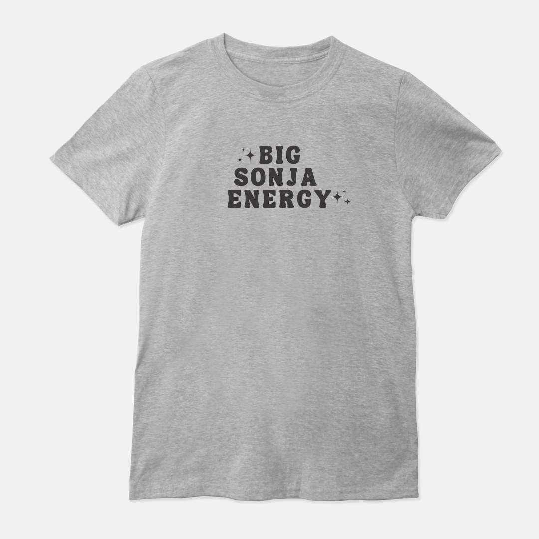 Big Sonja Energy Unisex Shirt (White or Gray)