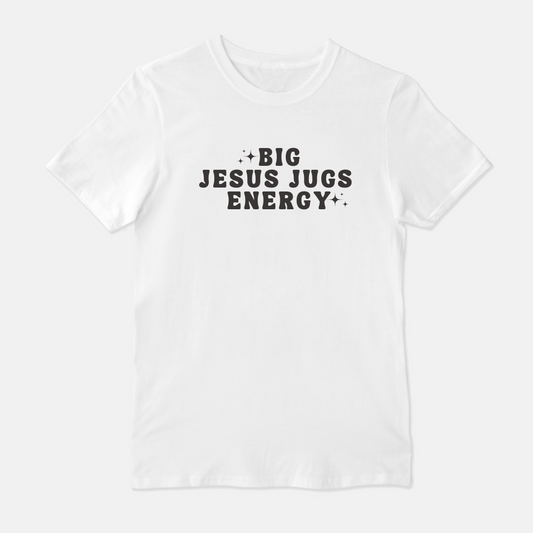 Big Jesus Jugs Energy Unisex Shirt (White or Gray)