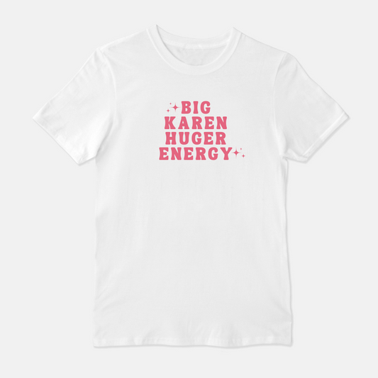 Big Karen Huger Energy Unisex Shirt (Pink & White)