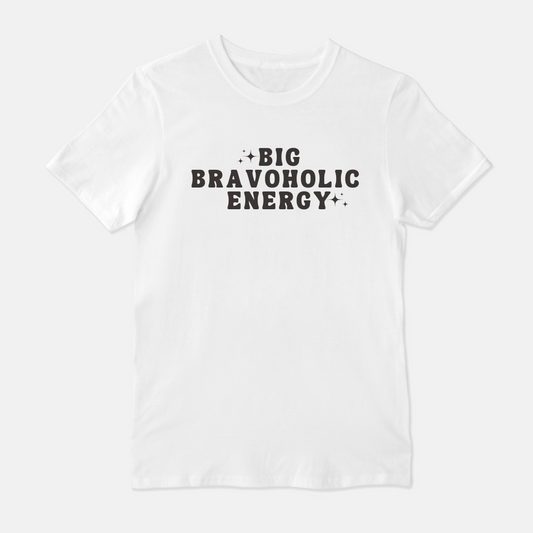 Big Bravoholic Energy Unisex Shirt (White or Gray)