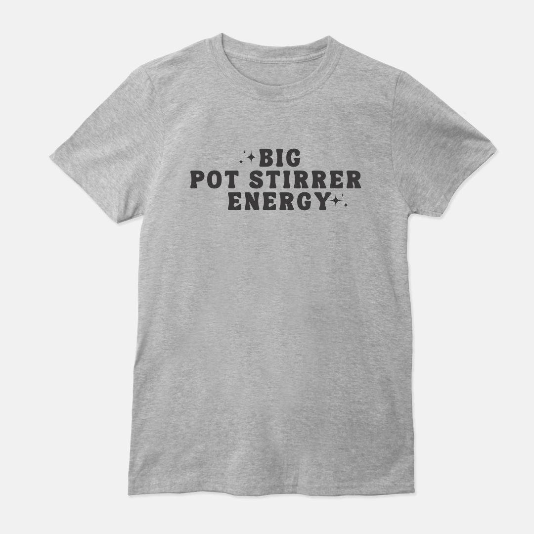 Big Pot Stirrer Energy Unisex Shirt (White or Gray)