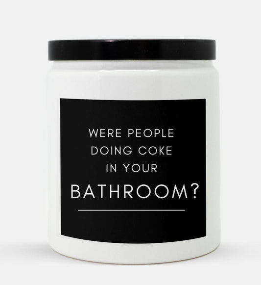 Were People Doing Coke In Your Bathroom Candle (White)